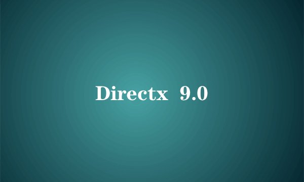 Directx  9.0
