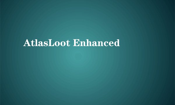 AtlasLoot Enhanced