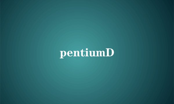 pentiumD