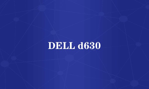 DELL d630