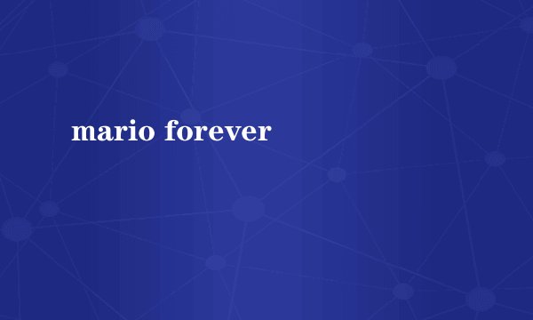 mario forever