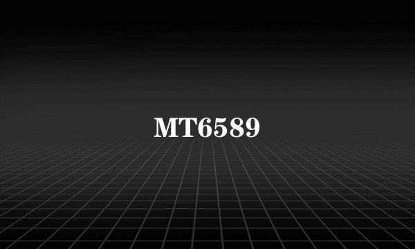 MT6589